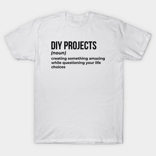 DIY Projects - Funny Definition (3) T-Shirt